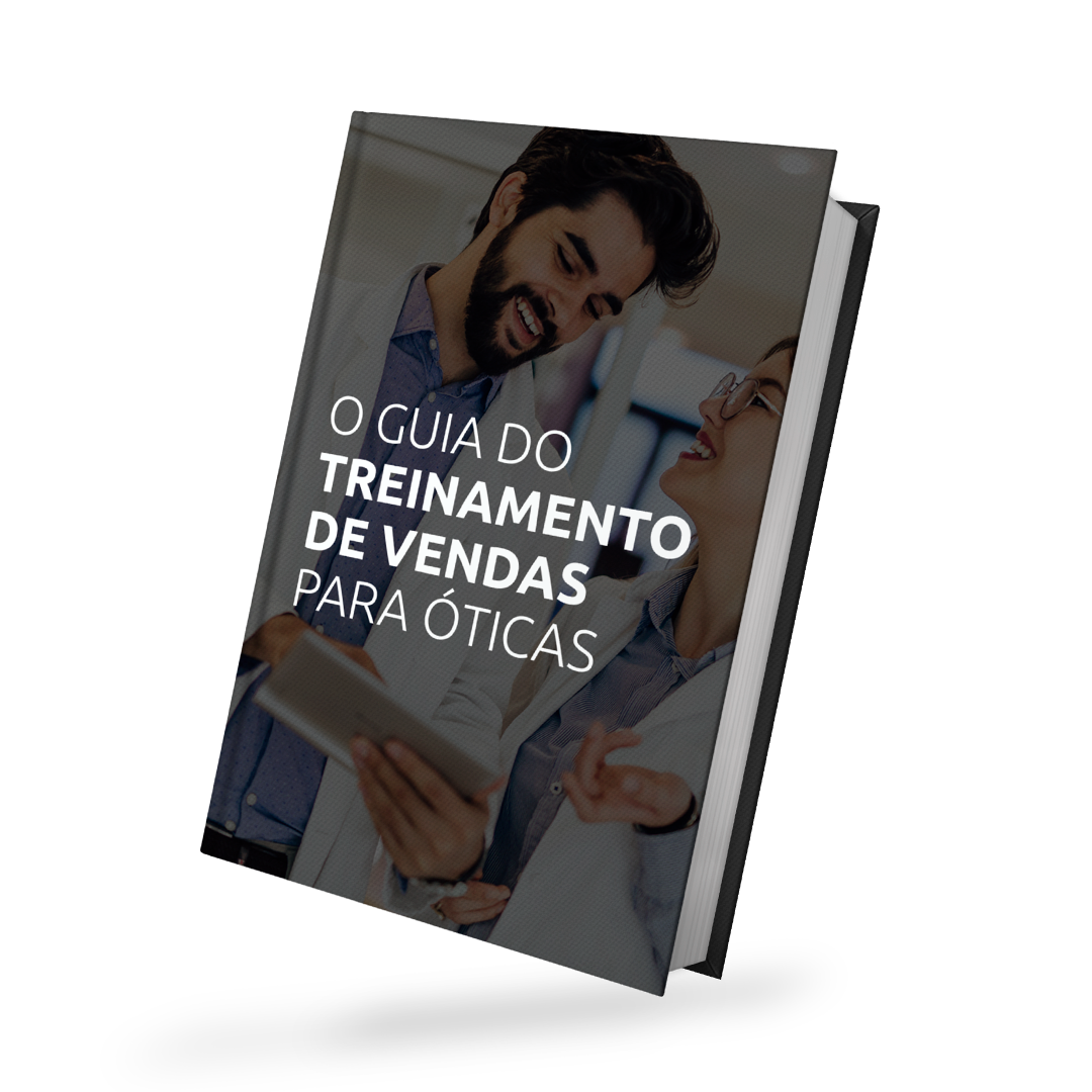 O Guia do Treinamento de Vendas para Óticas